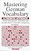 Mastering German Vocabulary: A Thematic Approach (Barron's Vocabulary) by 