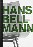 Hans Bellmann: Architekt und Produktgestalter. Protagonist der Schweizer Wohnkultur (Protagonisten der Schweizer Wohnkultur) by 