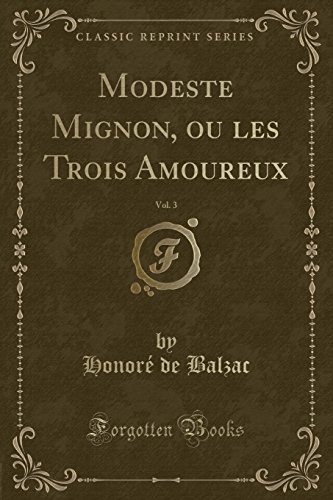 Modeste Mignon, Ou Les Trois Amoureux, Vol. 3 (Classic Reprint)