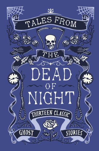Book's Cover of Tales from the Dead of Night: Thirteen Classic Ghost Stories: Thirteen Classic Ghost Stories