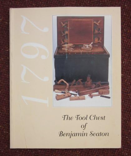 Tool Chest of Benjamin Seaton: 1797