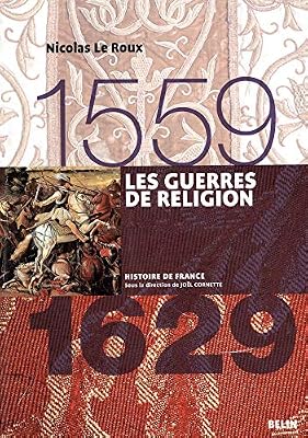 Les guerres de Religion, 1559-1629