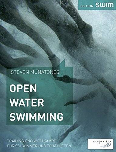 Download Open Water Swimming: Training und Wettkampf für Schwimmer und Triathleten Download Open Water Swimming: Training und Wettkampf für Schwimmer und Triathleten