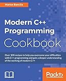 Modern C++ Programming Cookbook: Recipes to explore data structure, multithreading, and networking in C++17 (English Edition) by 