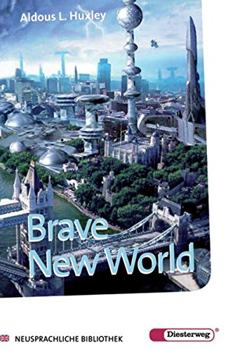 Brave New World: Textbook (Diesterwegs Neusprachliche Bibliothek - Englische Abteilung, Band 149) Brave New World: Textbook (Diesterwegs Neusprachliche Bibliothek - Englische Abteilung, Band 149)