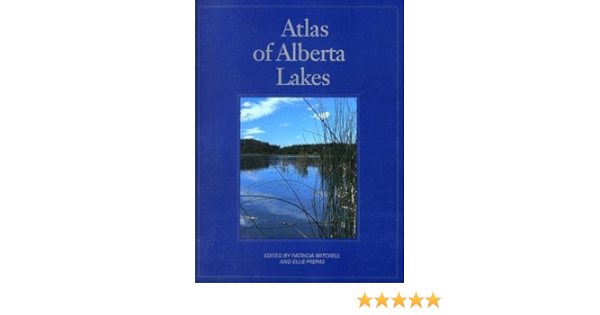 Atlas Of Alberta Lakes Atlas Of Alberta Lakes: Amazon.co.uk: Mitchell, Patricia, Prepas, Ellie E.:  9780888642158: Books