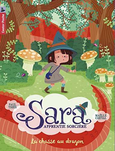 Sara apprentie sorcière : la chasse au dragon