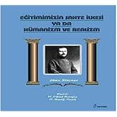 Eğitimimizin Sahte İlkesi Ya Da H&uuml;manizm ve Realizm