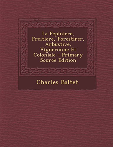 La Pepiniere, Freitiere, Forestirer, Arbustive, Vigneronne Et Coloniale