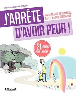 Eyrolles J'arrête d'avoir peur ! 21 jours pour changer