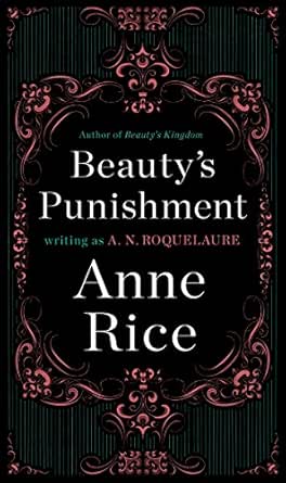 Beauty S Punishment A Novel Sleeping Beauty Trilogy Book 2 Ebook Roquelaure A N Rice Anne Amazon In Kindle Store
