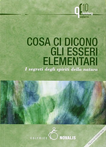 Cosa ci dicono gli esseri elementari. I segreti degli spiriti della natura