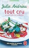 Tout cru : La cuisine sans four ni casserole !