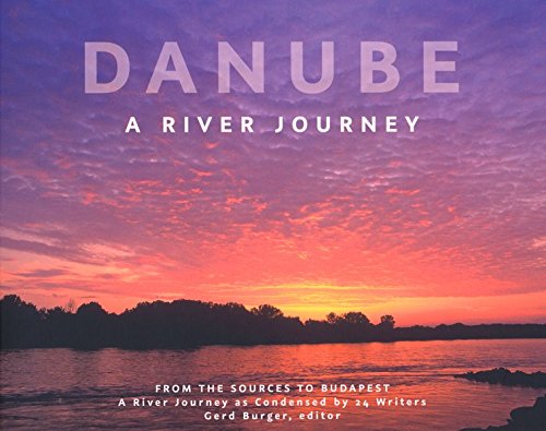 Preisvergleich Produktbild Danube: A river journey from the sources to Budapest
