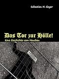 Das Tor zur Hölle! Eine Geschichte vom Hausbau. (Die Hechters 1) by Sebastian Geyer