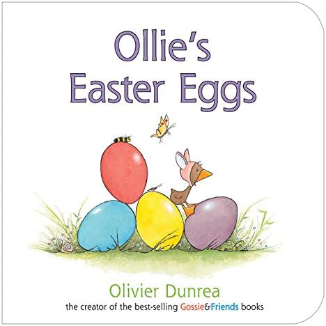 Ollie's Easter Eggs Board Book: An Easter And Springtime Book For Kids (Gossie & Friends)