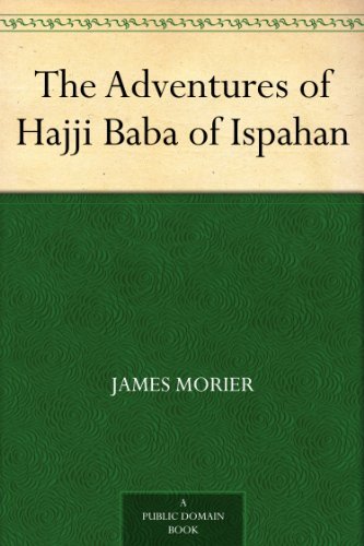 The Adventures of Hajji Baba of Ispahan (English Edition) livre