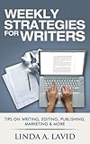 Image de Weekly Strategies for Writers: Tips on Writing, Editing, Publishing, Marketing & more (English Edition)