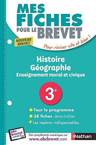 Mes Fiches pour le BREVET Histoire-Géographie Enseignement moral et civique 3e