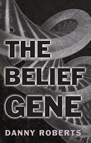 Download The Belief Gene: A murder mystery and political thriller