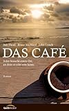 Cover zum Buch Das Café: Jeder braucht einen Ort, an...