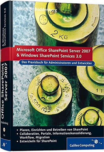 Download Office SharePoint Server 2007 und Windows SharePoint Services 3.0. Das Praxisbuch für Administratoren und Entwickler(Inkl. CD-ROM) Download Office SharePoint Server 2007 und Windows SharePoint Services 3.0. Das Praxisbuch für Administratoren und Entwickler(Inkl. CD-ROM)