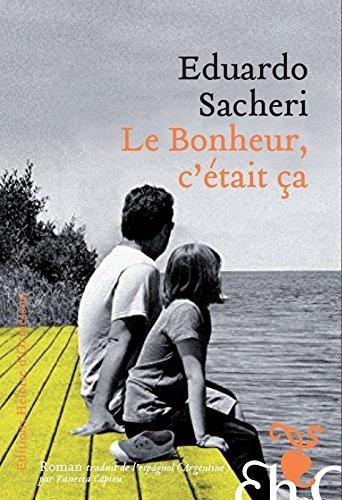 couverture de : Le bonheur, c'&eacute;tait &ccedil;a