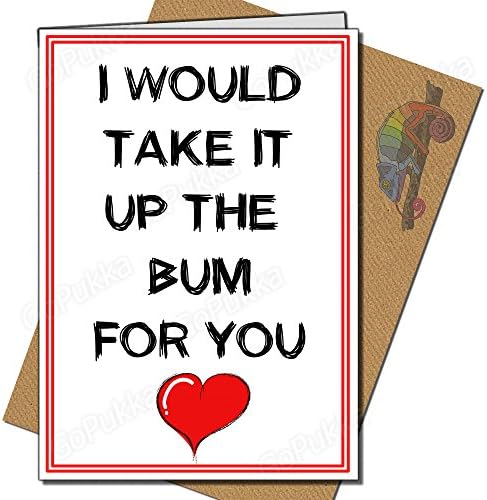 I Would Take It Up The Bum For You / Rude Funny Love – Valentines Card