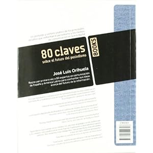 80 claves sobre el futuro del periodismo / 80 keys on the future of journalism: Una seleccion de articulos pub