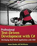 Professional Test Driven Development with C#: Developing Real World Applications with TDD (Wrox Professional Guides) by