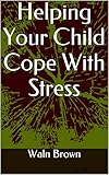 Image de Helping Your Child Cope With Stress (Parenting Pointers Book 9) (English Edition)