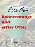 Bücher Neuerscheinungen 2022 - Bohnenstange und fetter Otter von Edith Mair