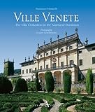 Ville Venete: The Villa Civilsation in the Mainland Dominion by 