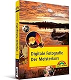 Digitale Fotografie - Der Meisterkurs - Ein Buch für Fortgeschrittene (M+T Meisterkurs) by 