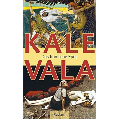 Kalevala: Das finnische Epos des Elias Lönnrot
