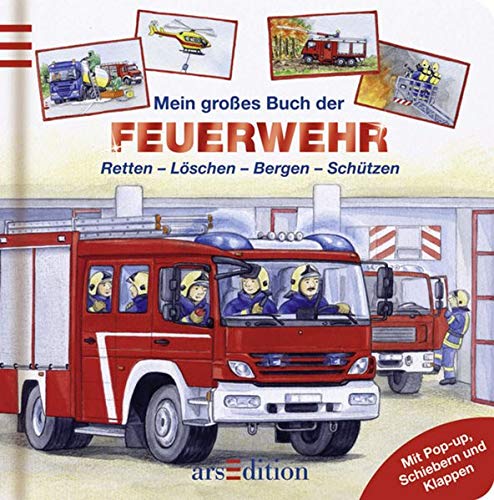 Mein großes Buch der Feuerwehr: Retten, Löschen, Bergen, Schützen