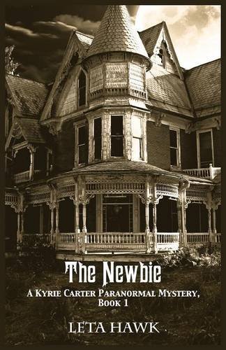 The Newbie (Kyrie Carter Paranormal Mystery) (Volume 1) by Leta Hawk (2015-10-02)
