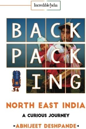 Backpacking North East India : A Curious Journey