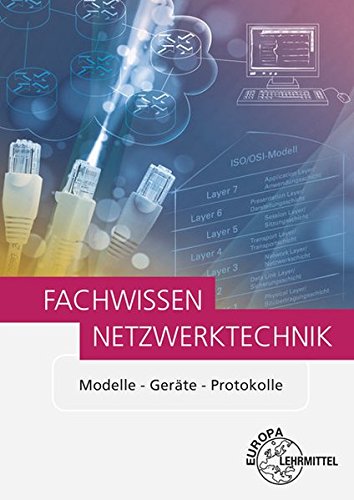 Preisvergleich Produktbild Fachwissen Netzwerktechnik: Modelle - Geräte - Protokolle
