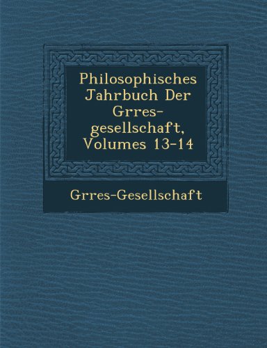 Philosophisches Jahrbuch Der G Rres-Gesellschaft, Volumes 13-14