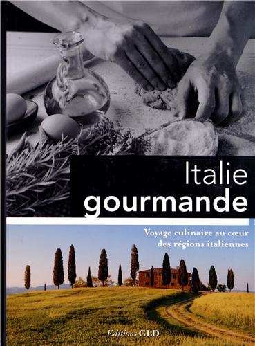 Download Italie Gourmande : Voyage culinaire au coeur des régions italiennes Download Italie Gourmande : Voyage culinaire au coeur des régions italiennes