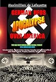 Image de THIRD EDITION. VOL.1: German UFOs Apocalypse Over America. UFOs World War Three. (Extraterrestrial, Intraterrestrial, German, Canadian and American UF
