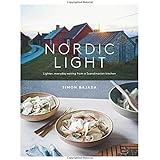 Nordic Light: Lighter, Everyday Eating from a Scandinavian Kitchen