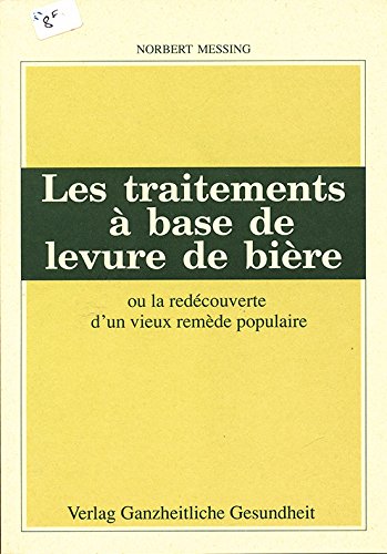 Les Traitements à base de levure de bière ou la redécouverte d'un vieux remède populaire. francais Les Traitements à base de levure de bière ou la redécouverte d'un vieux remède populaire. francais