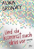 Und du kommst auch drin vor: Roman by Alina Bronsky