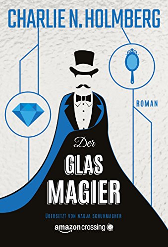 Der Glasmagier (Die Papiermagier-Serie 2) (German Edition) Der Glasmagier (Die Papiermagier-Serie 2) (German Edition)
