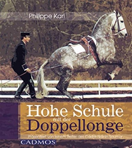 Download Hohe Schule mit der Doppellonge: Präsentiert von einem Reiter des Cadre Noir in Saumur (Cadmos Pferdebuch) Download Hohe Schule mit der Doppellonge: Präsentiert von einem Reiter des Cadre Noir in Saumur (Cadmos Pferdebuch)