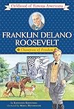 Franklin Delano Roosevelt: Champion of Freedom (Childhood of Famous Americans) (English Edition) by Kathleen Kudlinski, Meryl Henderson