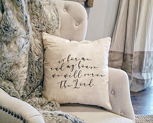 As For Me And My House, We Will Serve the Lord - Joshua 24 15 - Rustic Verse Pillow - Modern Farmhouse Scripture - Farmhouse Verse Gift