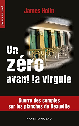 Download Un zéro avant la virgule: Guerre des comptes sur les planches de Deauville (Polars en Nord t. 211) Download Un zéro avant la virgule: Guerre des comptes sur les planches de Deauville (Polars en Nord t. 211)